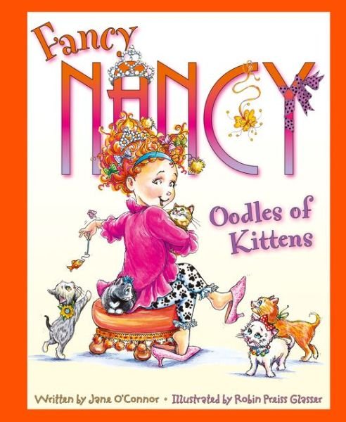 Cover for Jane O'Connor · Oodles of Kittens - Fancy Nancy (Inbunden Bok) (2015)