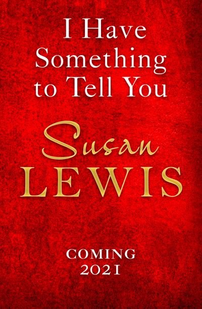 I Have Something to Tell You - Susan Lewis - Boeken - HarperCollins Publishers - 9780008477936 - 26 oktober 2021
