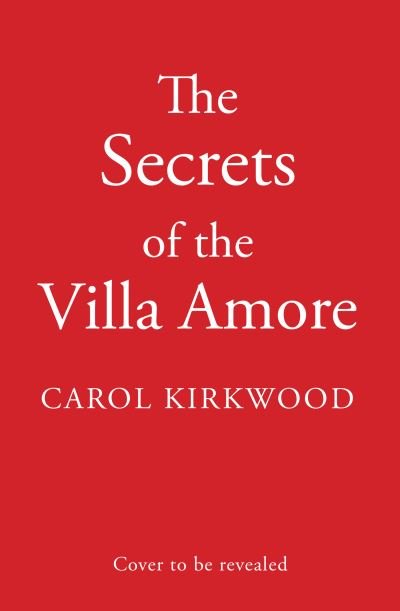 Cover for Carol Kirkwood · Secrets of the Villa Amore (Taschenbuch) (2023)