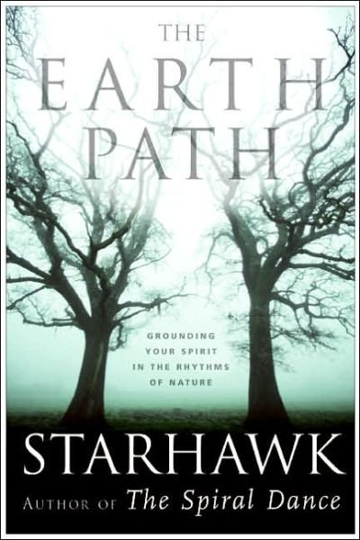 Cover for Starhawk · The Earth Path: Grounding Your Spirit in the Rhythms of Nature (Paperback Book) [New edition] (2006)