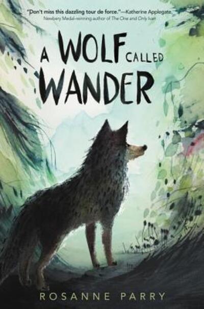 Cover for Rosanne Parry · A Wolf Called Wander - A Voice of the Wilderness Novel (Hardcover Book) (2019)