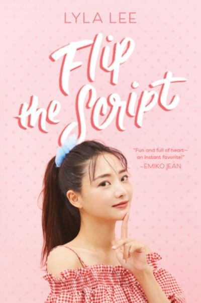 Cover for Lyla Lee · Flip the Script (Hardcover bog) (2022)