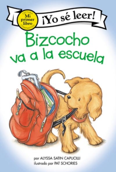 Cover for Alyssa Satin Capucilli · Bizcocho va a la escuela: Biscuit Goes to School (Spanish edition) - My First I Can Read (Gebundenes Buch) (2021)