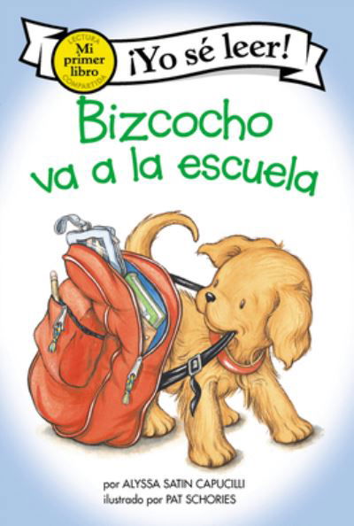 Bizcocho va a la escuela: Biscuit Goes to School (Spanish edition) - My First I Can Read - Alyssa Satin Capucilli - Books - HarperCollins - 9780063070936 - June 22, 2021