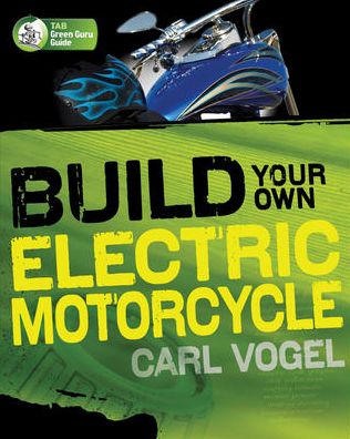 Cover for Carl Vogel · Build Your Own Electric Motorcycle (Paperback Book) [Ed edition] (2009)