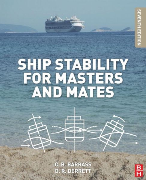 Cover for Barrass, Bryan (International maritime consultant and lecturer in marine technology at Liverpool John Moores University, Liverpool, UK) · Ship Stability for Masters and Mates (Paperback Book) (2012)