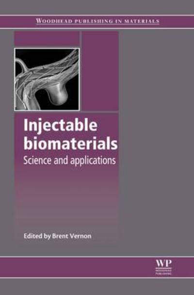 Cover for Brent Vernon · Injectable Biomaterials: Science and Applications - Woodhead Publishing Series in Biomaterials (Paperback Book) (2016)