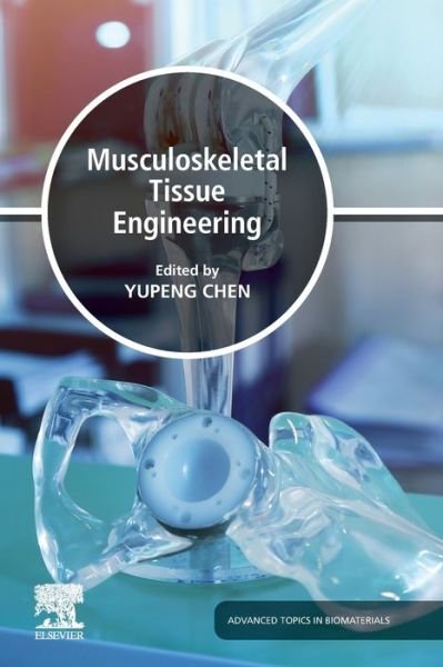 Cover for Yupeng Chen · Musculoskeletal Tissue Engineering - Elsevier Series on Advanced Topics in Biomaterials (Paperback Bog) (2021)