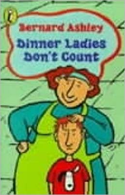 Cover for Bernard Ashley · Dinner Ladies Don't Count (Paperback Book) (1984)