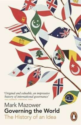 Governing the World: The History of an Idea - Mark Mazower - Boeken - Penguin Books Ltd - 9780141011936 - 27 juni 2013