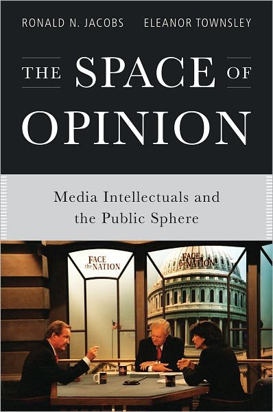Jacobs, Ronald N. (Associate Professor of Sociology, Associate Professor of Sociology, University at Albany, State University of New York) · The Space of Opinion: Media Intellectuals and the Public Sphere (Taschenbuch) (2011)
