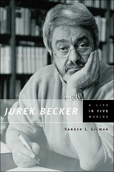 Cover for Sander L. Gilman · Jurek Becker: A Life in Five Worlds (Hardcover Book) (2003)