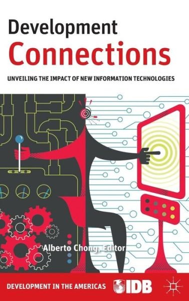 Cover for Inter-American Development Bank · Development Connections: Unveiling the Impact of New Information Technologies (Hardcover bog) (2011)
