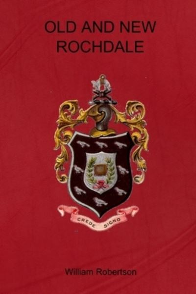 Cover for William Robertson · Old and New Rochdale (Pocketbok) (2018)