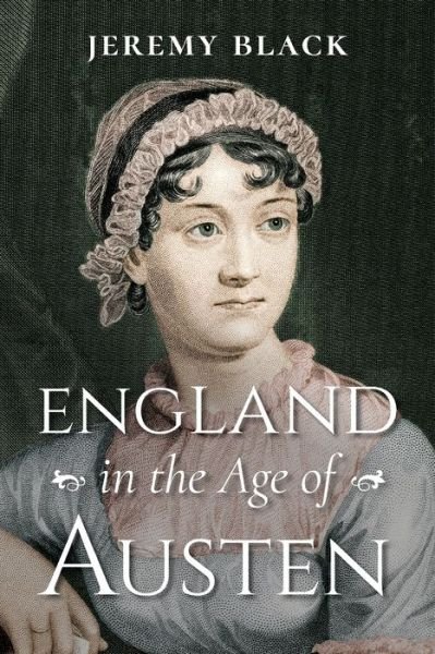 Cover for Jeremy Black · England in the Age of Austen (Taschenbuch) (2021)