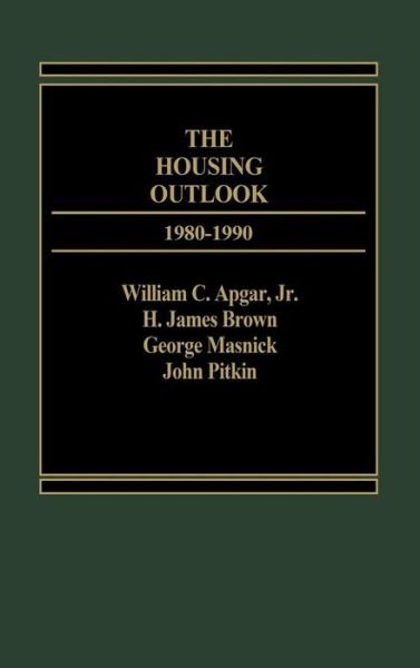 Cover for William C. Apgar · The Housing Outlook, 1980-1990 (Hardcover Book) (1985)