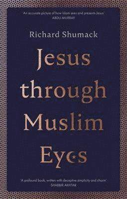 Cover for Richard Shumack · Jesus through Muslim Eyes (Pocketbok) (2020)