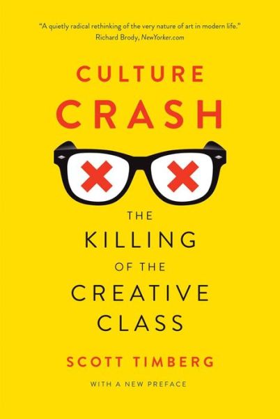 Cover for Scott Timberg · Culture Crash: The Killing of the Creative Class (Paperback Book) (2016)