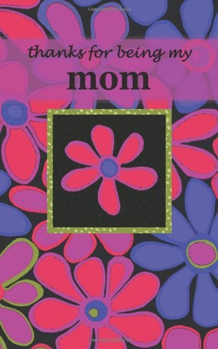 Cover for Zondervan Publishing · Thanks for Being My Mom (Hardcover Book) (2010)