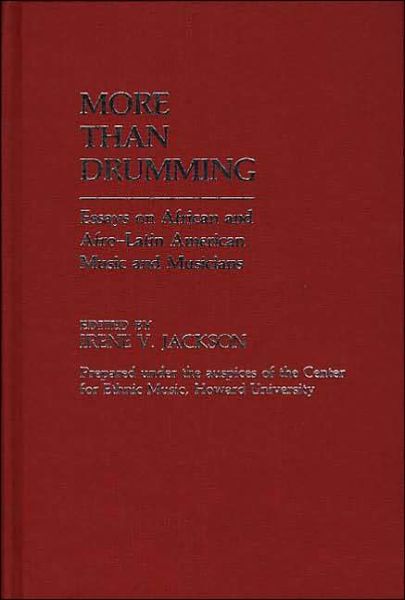 Cover for Irene V. Jackson Brown · More Than Drumming: Essays on African and Afro-Latin American Music and Musicians (Hardcover Book) (1985)