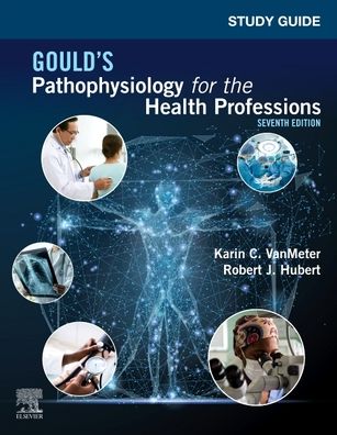 Cover for VanMeter, Karin C. (Lecturer, Iowa State University, Department of Biomedical Sciences, College of Veterinary Medicine, Ames, Iowa) · Study Guide for Gould's Pathophysiology for the Health Professions (Taschenbuch) (2022)