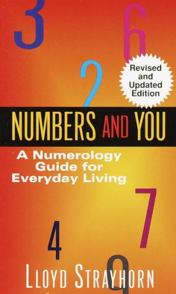 Numbers and You: A Numerology Guide for Everyday Living - Lloyd Strayhorn - Books - Random House USA Inc - 9780345345936 - September 12, 1987