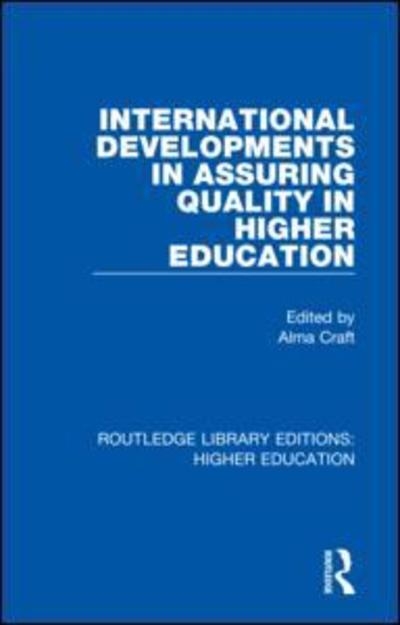 Cover for Alma Craft · International Developments in Assuring Quality in Higher Education - Routledge Library Editions: Higher Education (Gebundenes Buch) (2018)