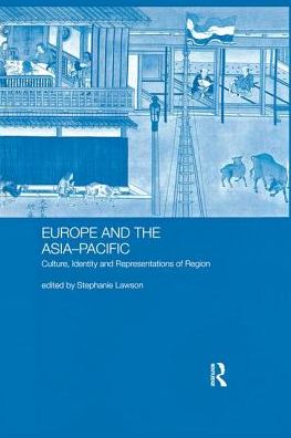 Cover for Stephanie Lawson · Europe and the Asia-Pacific: Culture, Identity and Representations of Region (Paperback Book) (2019)