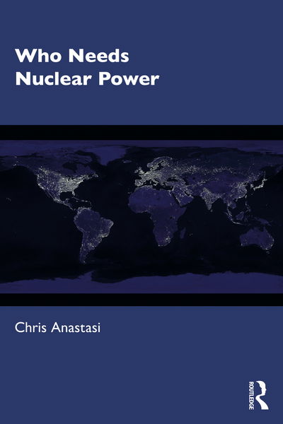 Cover for Anastasi, Chris (Anastasi London Ltd, UK) · Who Needs Nuclear Power (Paperback Book) (2020)