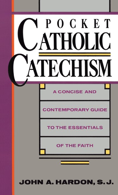 Cover for John Hardon · Pocket Catholic Catechism: A Concise and Contemporary Guide to the Essentials of the Faith - Pocket Catholic (Paperback Book) (1989)