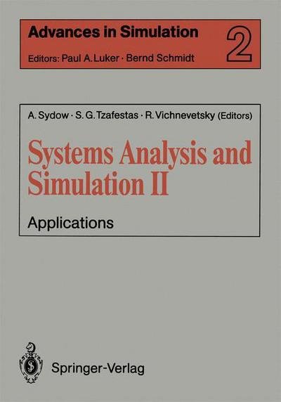 Cover for Spyros G. Tzafestas · Systems Analysis and Simulation II: Applications Proceedings of the International Symposium held in Berlin, September 12-16, 1988 - Advances in Simulation (Paperback Book) [Softcover reprint of the original 1st ed. 1988 edition] (1989)