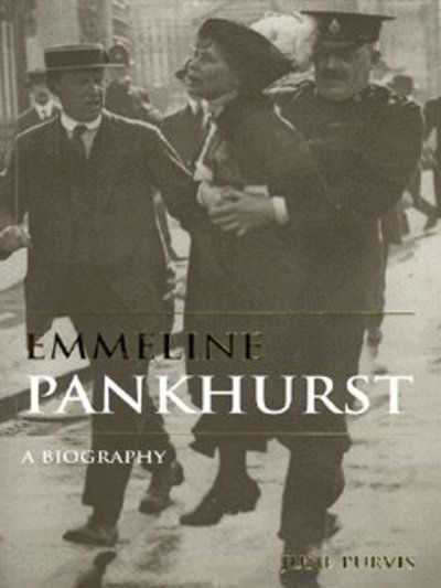 Cover for Purvis, June (University of Portsmouth, UK) · Emmeline Pankhurst: A Biography (Paperback Book) [New edition] (2003)