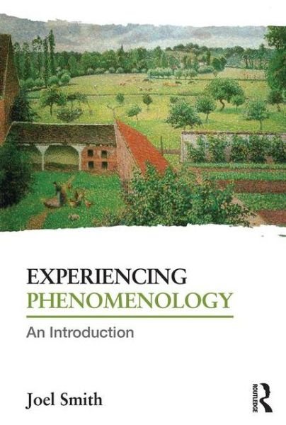 Cover for Joel Smith · Experiencing Phenomenology: An Introduction (Taschenbuch) (2016)