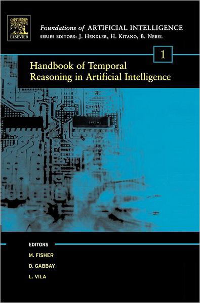 Cover for Michael Fisher · Handbook of Temporal Reasoning in Artificial Intelligence - Foundations of Artificial Intelligence (Hardcover bog) (2005)