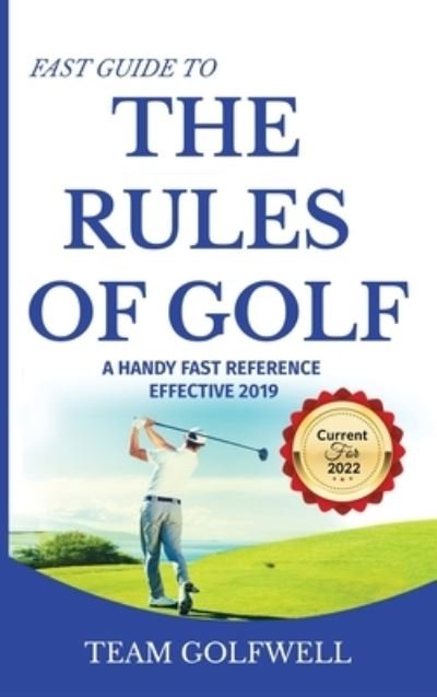 Cover for Golfwell Team Golfwell · Fast Guide to the RULES OF GOLF: Fast Guide to Golf Rules 6 x 9 inch Hardback (Hardcover Book) (2020)