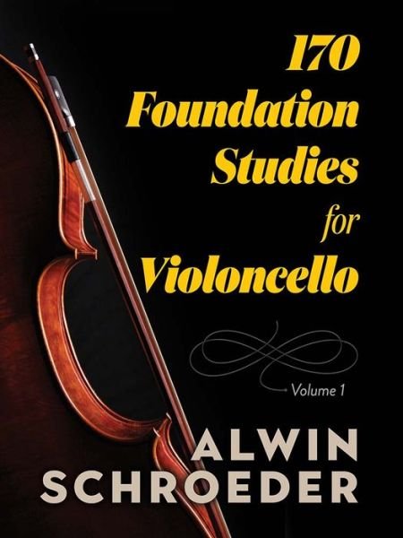 Cover for Alwin Schroeder · 170 Foundation Studies for Violoncello: Volume 1 (Pocketbok) (2020)