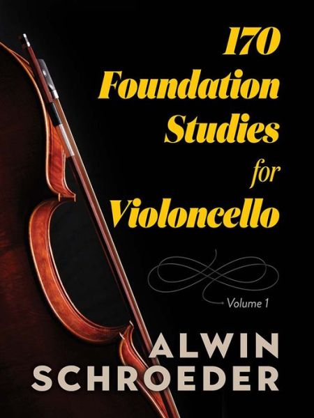 Cover for Alwin Schroeder · 170 Foundation Studies for Violoncello: Volume 1 (Paperback Book) (2020)