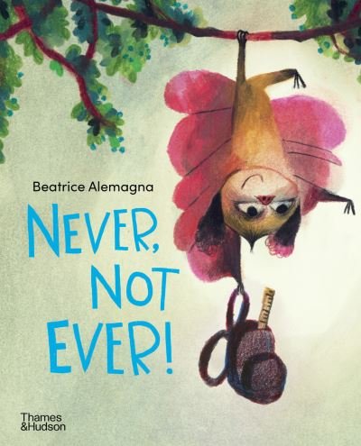 Cover for Beatrice Alemagna · Never, Not Ever! (Paperback Bog) (2022)