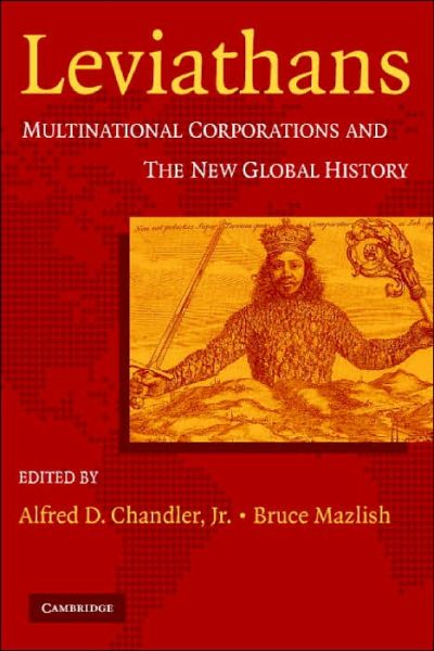 Leviathans: Multinational Corporations and the New Global History - Chandler, Alfred Dupont, Jr. - Books - Cambridge University Press - 9780521549936 - January 17, 2005