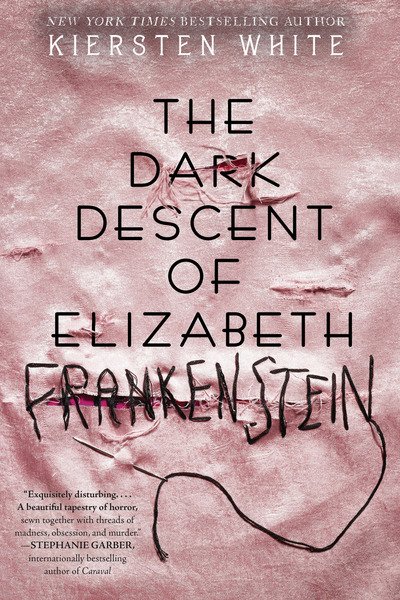 Cover for Kiersten White · The Dark Descent Of Elizabeth Frankenstein (Paperback Book) [International edition] (2018)