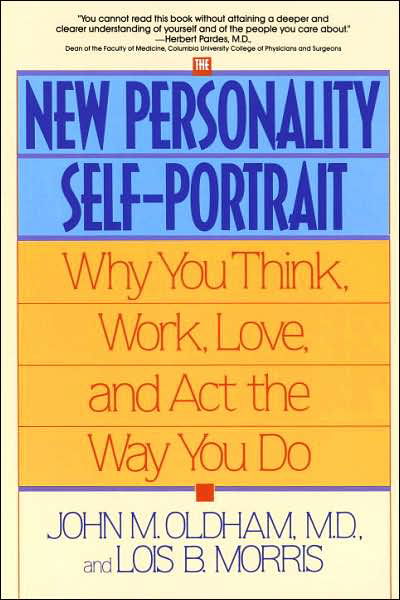 Cover for John M. Oldham · The New Personality Self-portrait: Why You Think, Work, Love, and Act the Way You Do (Paperback Book) (1995)