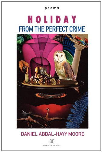 Cover for Daniel Abdal-hayy Moore · Holiday from the Perfect Crime / Poems (Paperback Book) (2011)