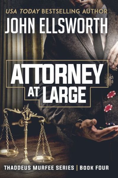 Cover for John Ellsworth · Attorney at Large: Thaddeus Murfee Legal Thriller Series Book Four - Thaddeus Murfee Legal Thrillers (Paperback Book) (2019)