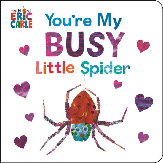 Cover for Eric Carle · You're My Busy Little Spider (Kartonbuch) (2025)