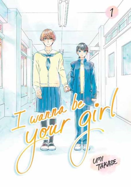Cover for Umi Takase · I Wanna Be Your Girl Vol. 1 (Hardcover Book) (2025)