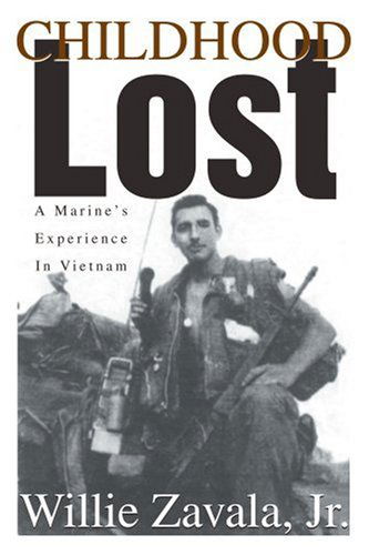 Cover for Willie Zavala  Jr. · Childhood Lost: a Marine's Experience in Vietnam (Pocketbok) (2005)