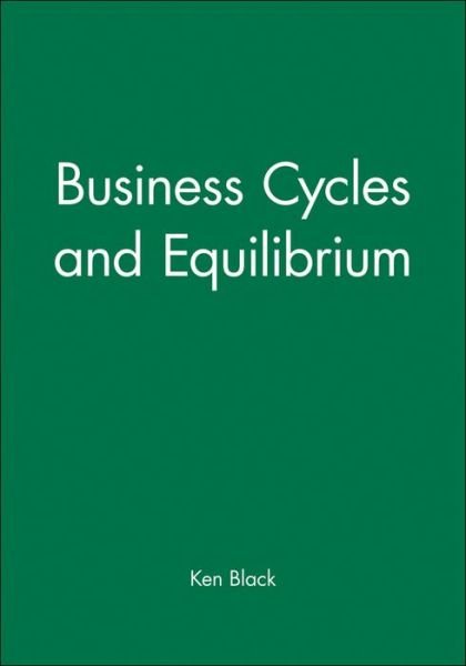 Cover for Black, Ken (Formerly of Goldman, Sachs and Co, New York) · Business Cycles and Equilibrium (Pocketbok) (1987)