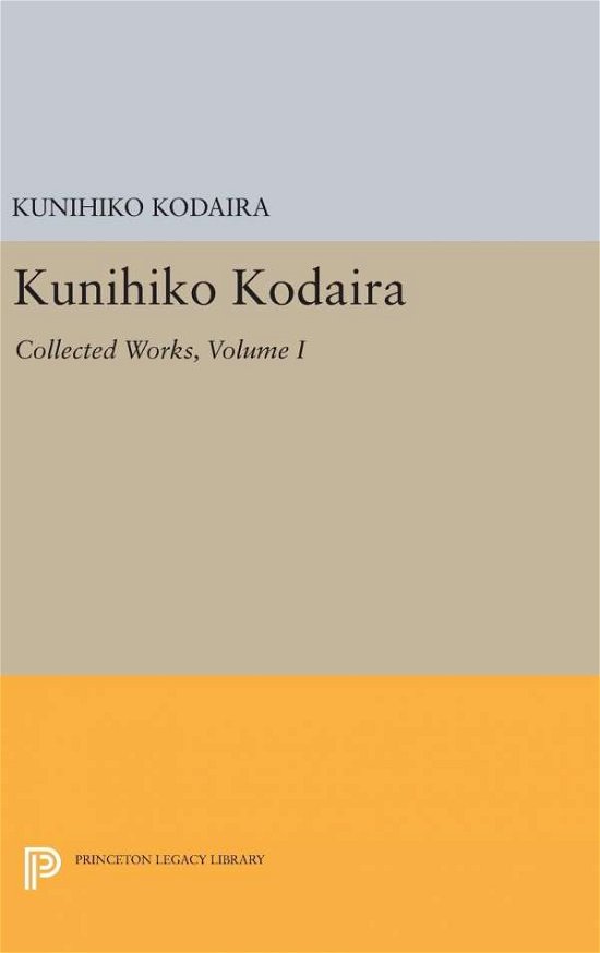Cover for Kunihiko Kodaira · Kunihiko Kodaira, Volume I: Collected Works - Princeton Legacy Library (Hardcover bog) (2016)