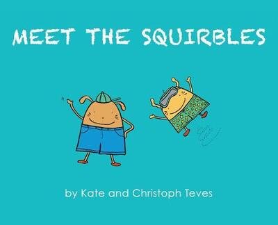Meet the Squirbles: The Adventures of Percy & Pip - Kate Teves - Bücher - Katherine Teves - 9780692184936 - 20. September 2018