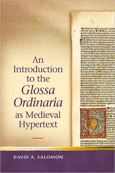 Cover for David Salomon · An Introduction to the 'Glossa Ordinaria' as Medieval Hypertext - Religion and Culture in the Middle Ages (Hardcover Book) [Annotated edition] (2011)